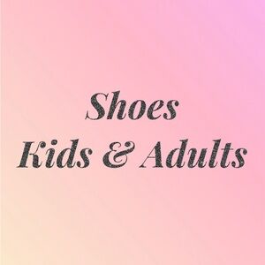 Kids and Adult shoes